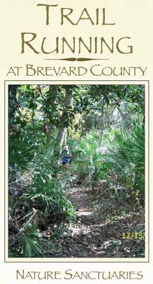 Marked running (& hiking) trails in Brevard, FL EEL nature sanctuaries. Brochure opens in a new window.