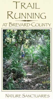 Marked running (& hiking) trails in Brevard, FL EEL nature sanctuaries. Brochure opens in a new window.