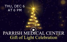 Gifts of Light Christmas celebration at Parrish Medical Center.